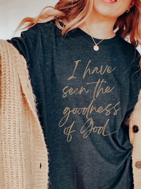 I Have Seen The Goodness of God Tee - Charcoal-T-Shirt-Carolyn Jane's Jewelry